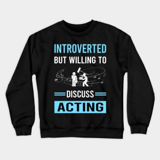 Introverted Acting Actor Actress Crewneck Sweatshirt